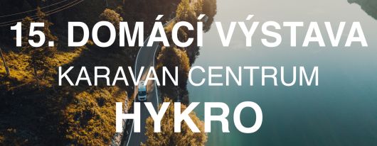 15. DOMÁCÍ VÝSTAVA KARAVAN CENTRUM HYKRO 2023